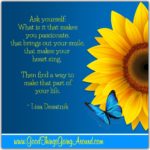 quote by Lisa Desatnik on doing what makes you passionate and makes you smile in life